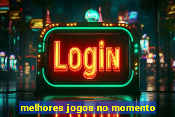 melhores jogos no momento